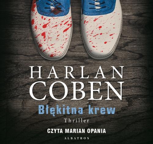 Tytuł: Błękitna krew
Autor: Harlan Coben
Wydawnictwo: Albatros
Formaty: MP3