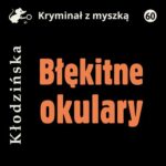 Tytuł: Błękitne okulary
Autor: Anna Kłodzińska
Wydawnictwo: Estymator
Formaty: MP3