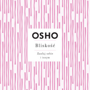 Tytuł: Bliskość. Zaufaj sobie i innym
Autor: Osho
Wydawnictwo: Wydawnictwo Czarna Owca
Formaty: EPUB, MOBI