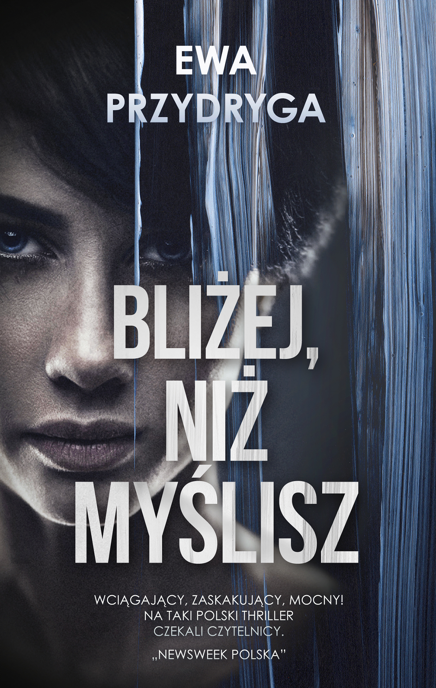 Tytuł: Bliżej, niż myślisz
Autor: Ewa Przydryga
Wydawnictwo: Muza
Formaty: EPUB, MOBI