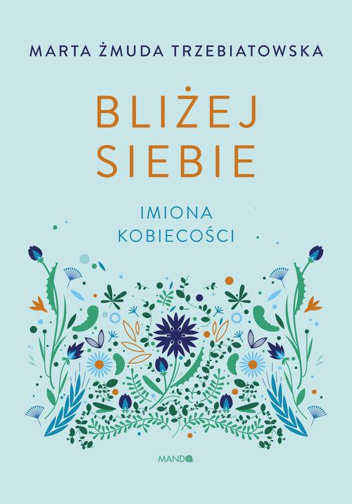 Bliżej siebie. Imiona kobiecości — okładka e-booka