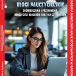 Tytuł: Blogi nauczycielskie. Doświadczenia i przekonania nauczycieli - blogerów oraz ich czytelników.
Autor: Martyna Majewska
Wydawnictwo: Akademia Handlowa Nauk Stosowanych
Formaty: PDF