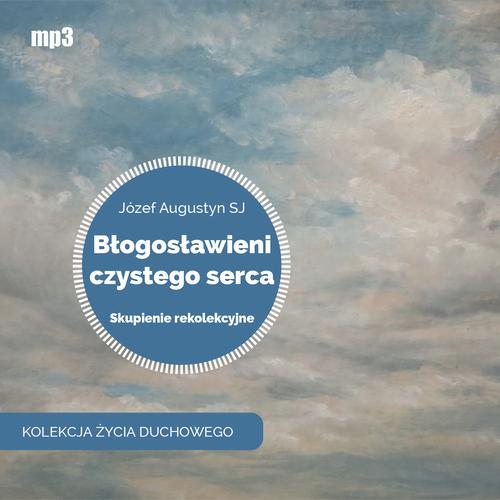 Tytuł: Błogosławieni czystego serca
Autor: Józef Augustyn
Wydawnictwo: WAM
Formaty: MP3
