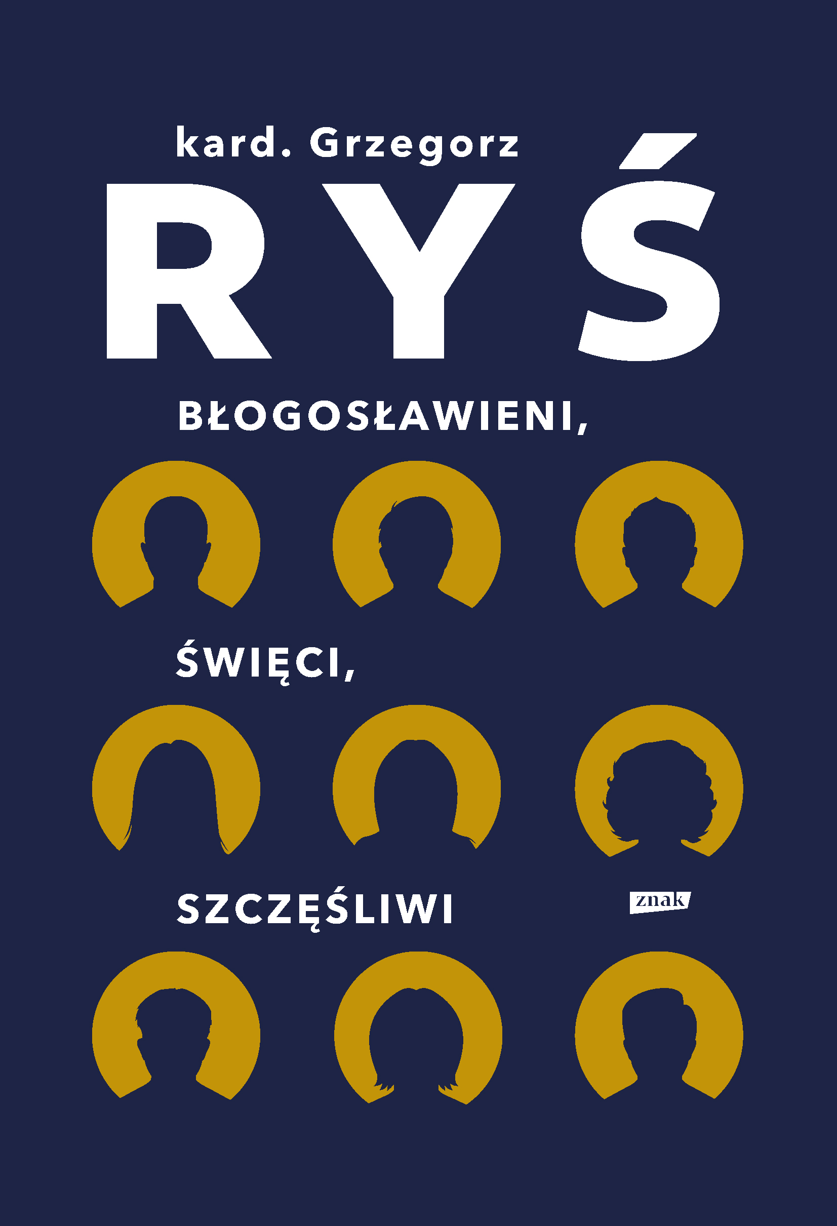 Tytuł: Błogosławieni, święci, szczęśliwi
Autor: Grzegorz Ryś
Wydawnictwo: ZNAK
Formaty: EPUB, MOBI