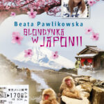 Tytuł: Blondynka w Japonii
Autor: Beata Pawlikowska
Wydawnictwo: Słowo Pisane
Formaty: EPUB, MOBI