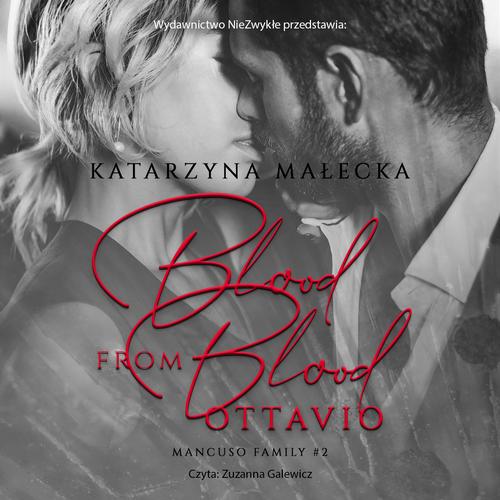 Tytuł: Blood from Blood. Ottavio
Autor: Katarzyna Małecka
Wydawnictwo: NieZwykłe
Formaty: MP3