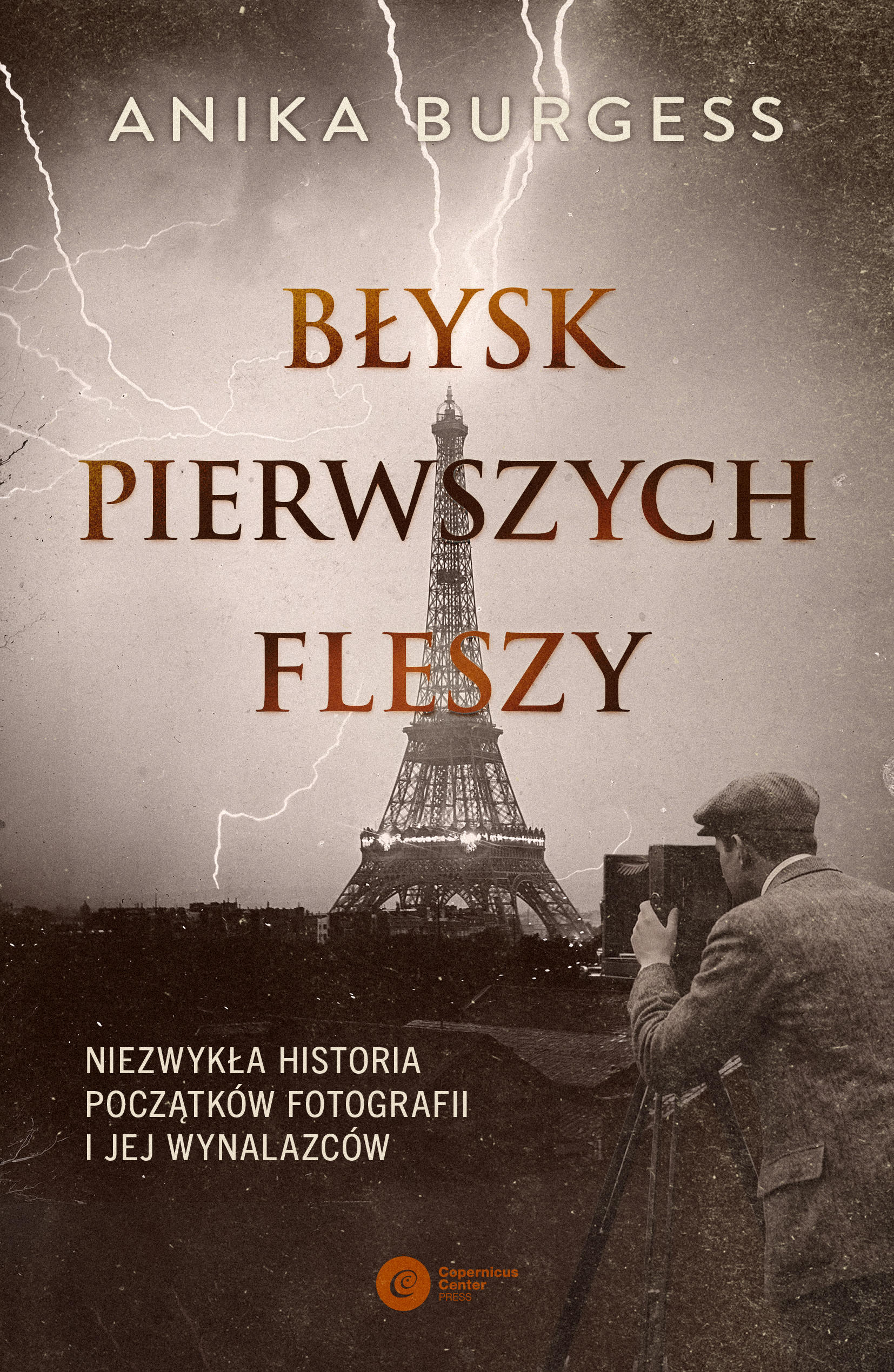 Tytuł: Błysk pierwszych fleszy. Niezwykła historia początków fotografii i jej wynalazców
Autor: Anika Burgess
Wydawnictwo: Copernicus Center Press
Formaty: EPUB, MOBI