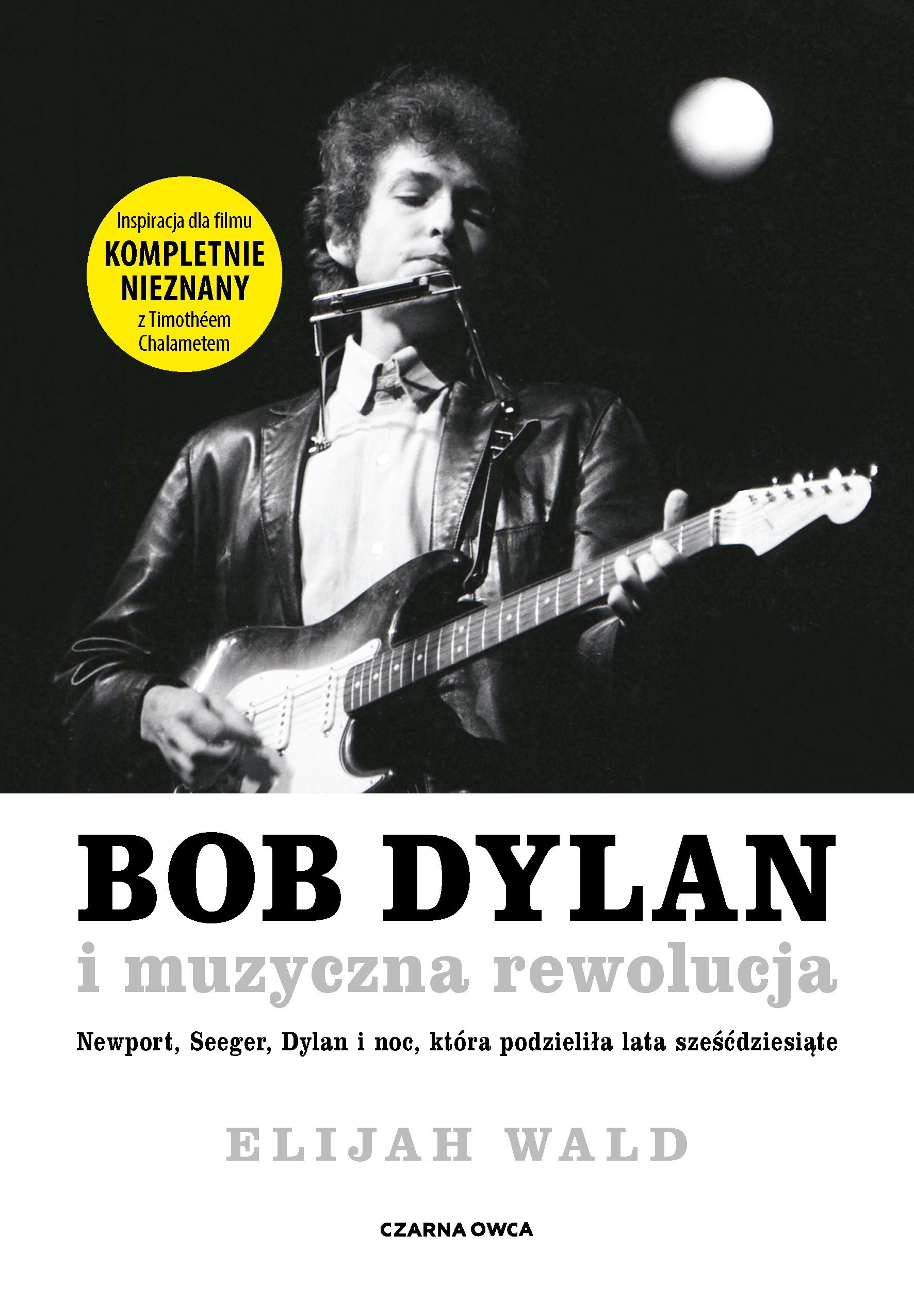Tytuł: Bob Dylan i muzyczna rewolucja. Newport, Seeger, Dylan i noc, która podzieliła lata sześćdziesiąte
Autor: Elijah Wald
Wydawnictwo: Wydawnictwo Czarna Owca
Formaty: EPUB, MOBI