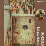 Tytuł: Boemund I książę Antiochii
Autor: Ralph Bailey Yewdale
Wydawnictwo: Napoleon V
Formaty: EPUB, MOBI
