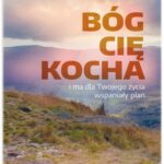Tytuł: Bóg Cię kocha i ma dla Twojego życia wspaniały plan
Autor: Agata Łucja Bazak
Wydawnictwo: Armoryka
Formaty: PDF