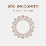 Tytuł: Bóg incognito
Autor: Ks. Andrzej Draguła
Wydawnictwo: WAM
Formaty: EPUB, MOBI