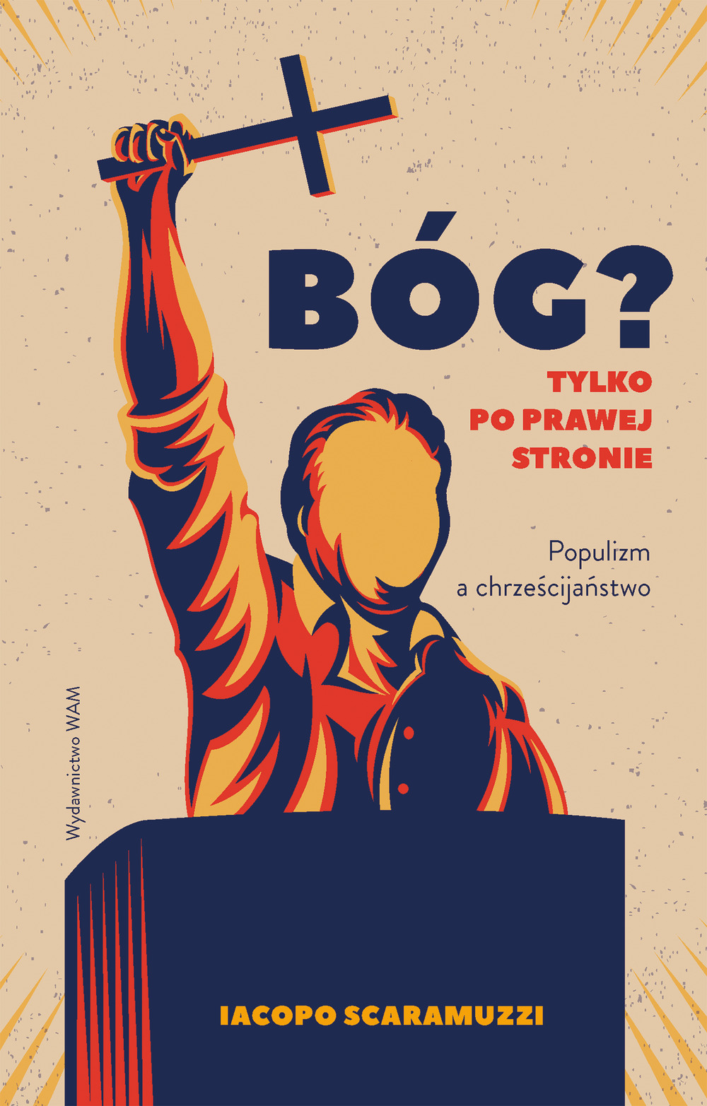 Tytuł: Bóg? Tylko po prawej stronie. Populizm w Kościele Katolickim
Autor: Iacopo Scaramuzzi
Wydawnictwo: WAM
Formaty: EPUB, MOBI