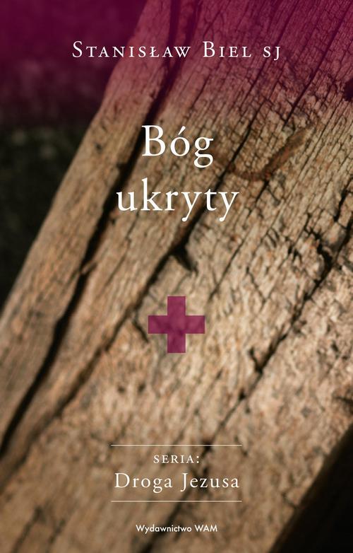 Tytuł: Bóg ukryty
Autor: Stanisław Biel
Wydawnictwo: WAM
Formaty: EPUB, MOBI