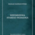 Tytuł: Bogdan Nawroczyński. Wspomnienia starego pedagoga
Autor: 
Wydawnictwo: Uniwersytet w Siedlcach
Formaty: PDF