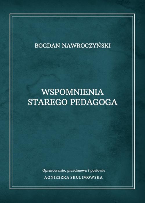Tytuł: Bogdan Nawroczyński. Wspomnienia starego pedagoga
Autor: 
Wydawnictwo: Uniwersytet w Siedlcach
Formaty: PDF