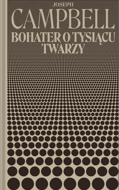 Tytuł: Bohater o tysiącu twarzy
Autor: Joseph Campbell
Wydawnictwo: Towarzystwo Naukowe im. Stanisława Andreskiego
Formaty: PDF, EPUB, MOBI