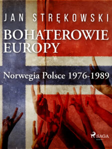 Bohaterowie Europy: Norwegia Polsce 1976-1989 — okładka e-booka