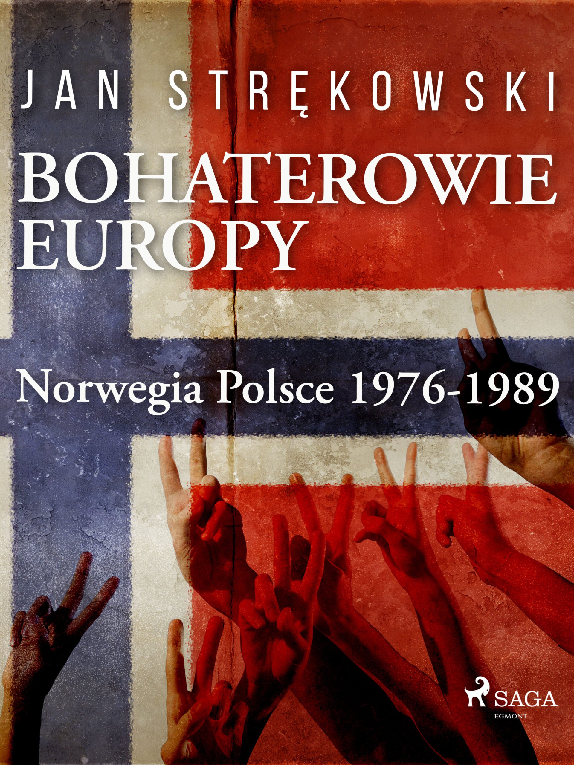 Bohaterowie Europy: Norwegia Polsce 1976-1989 — okładka e-booka