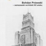 Tytuł: Bohdan Pniewski - warszawski architekt XX wieku
Autor: Marek Czapelski
Wydawnictwo: Wydawnictwa Uniwersytetu Warszawskiego
Formaty: PDF
