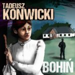 Tytuł: Bohiń
Autor: Tadeusz Konwicki
Wydawnictwo: Estymator
Formaty: MP3