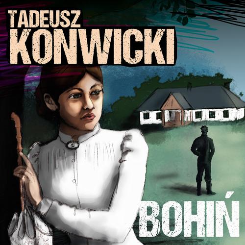 Tytuł: Bohiń
Autor: Tadeusz Konwicki
Wydawnictwo: Estymator
Formaty: MP3