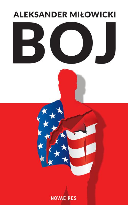 Tytuł: Boj
Autor: Aleksander Miłowicki
Wydawnictwo: Novae Res
Formaty: EPUB, MOBI