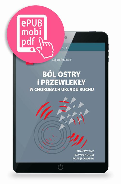 Tytuł: Ból ostry i przewlekły w chorobach układu ruchu
Autor: Robert Rupiński
Wydawnictwo: Medical Education
Formaty: MOBI, EPUB, PDF