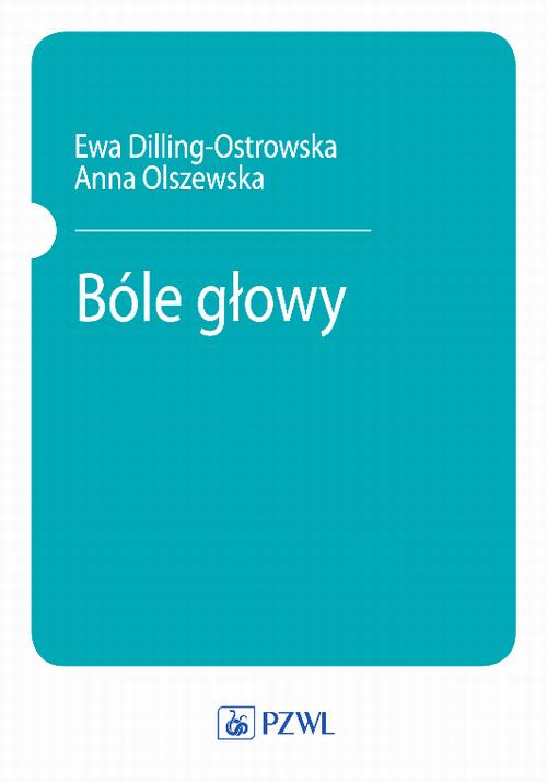 Tytuł: Bóle głowy
Autor: Anna Olszewska, Ewa Dilling-Ostrowska
Wydawnictwo: PZWL
Formaty: MOBI, EPUB