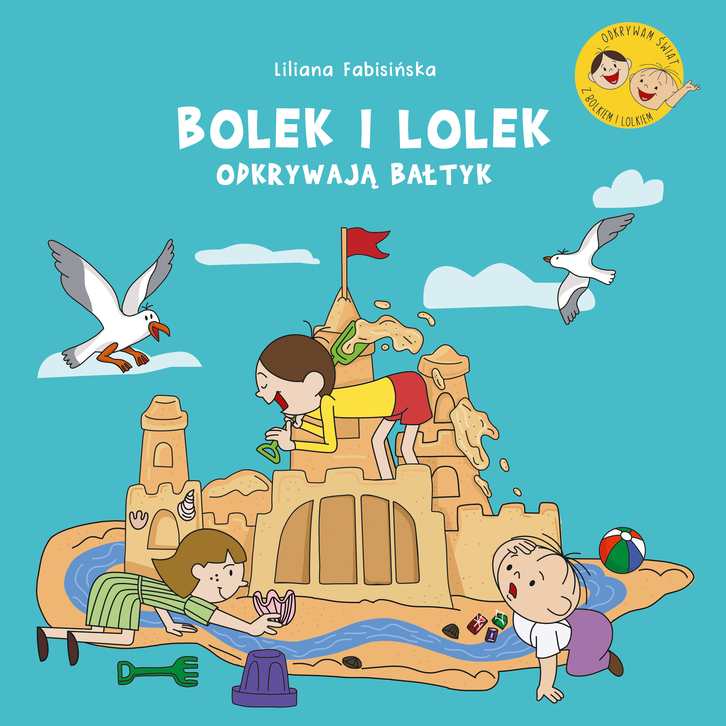 Tytuł: Bolek i Lolek odkrywają Bałtyk
Autor: Liliana Fabisińska
Wydawnictwo: Emotikon
Formaty: PDF