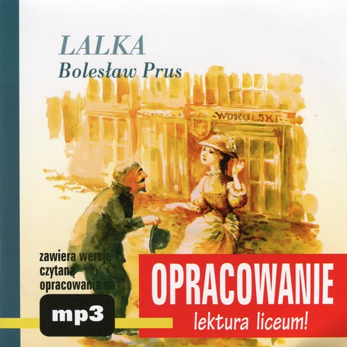 Tytuł: Bolesław Prus "Lalka" - opracowanie
Autor: Marcin Bodych, Andrzej I. Kordela
Wydawnictwo: SMPB
Formaty: MP3
