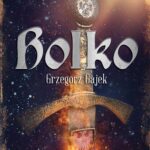 Tytuł: Bolko
Autor: Grzegorz Gajek
Wydawnictwo: SQN
Formaty: EPUB, MOBI