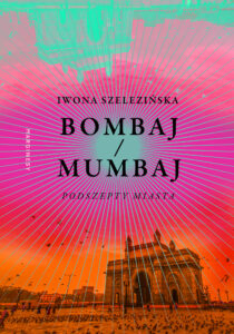 Bombaj/Mumbaj. Podszepty miasta — okładka e-booka