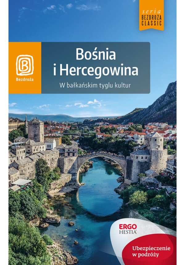 Bośnia i Hercegowina. W bałkańskim tyglu kultur. Wydanie 1 — okładka