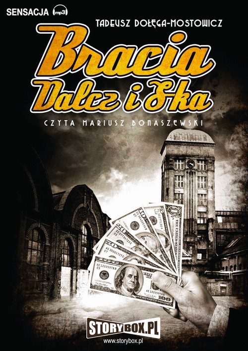 Tytuł: Bracia Dalcz i S-ka
Autor: Tadeusz Dołęga-Mostowicz
Wydawnictwo: Storybox
Formaty: MP3