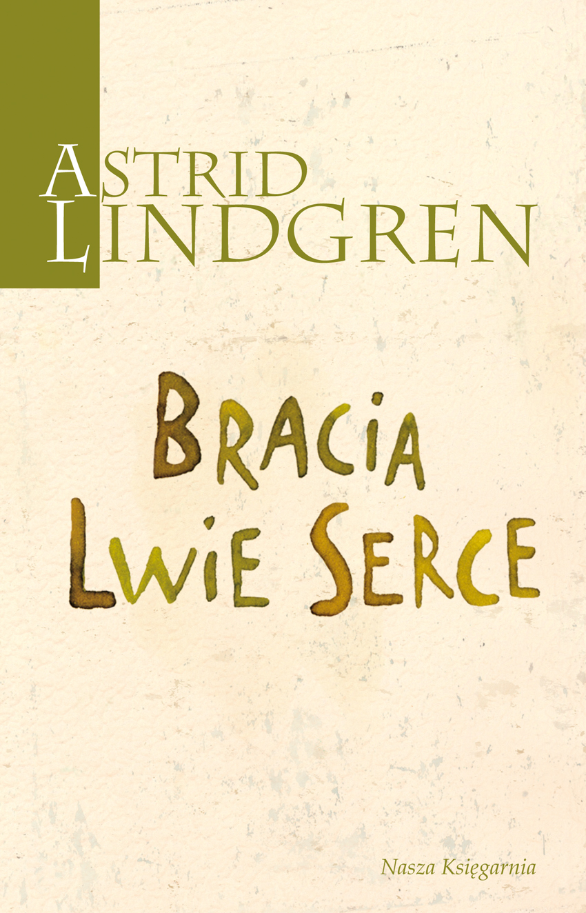 Tytuł: Bracia Lwie Serce
Autor: Astrid Lindgren
Wydawnictwo: Wydawnictwo Nasza Księgarnia
Formaty: EPUB, MOBI