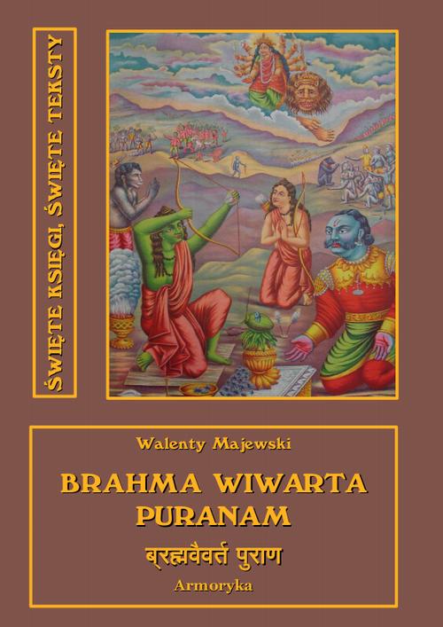Tytuł: Brahma-Waiwarta-Puranam
Autor: Nieznany
Wydawnictwo: Armoryka
Formaty: PDF
