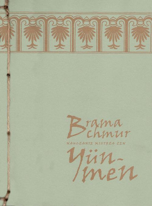 Tytuł: Brama chmur
Autor: Mistrz zen Yun-men
Wydawnictwo: Miska ryżu
Formaty: EPUB, MOBI, PDF