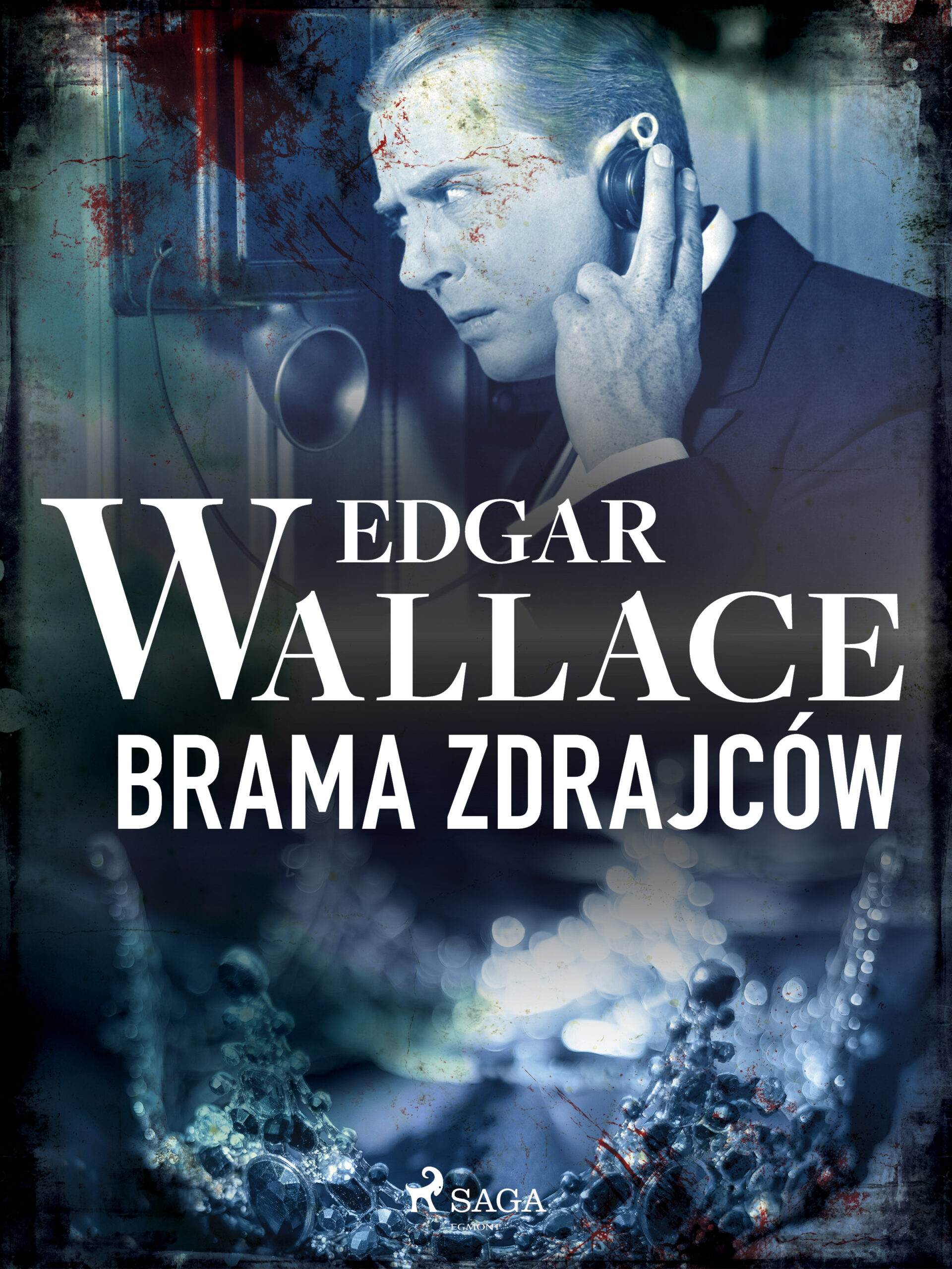 Tytuł: Brama zdrajców
Autor: Edgar Wallace
Wydawnictwo: SAGA Egmont
Formaty: EPUB, MOBI