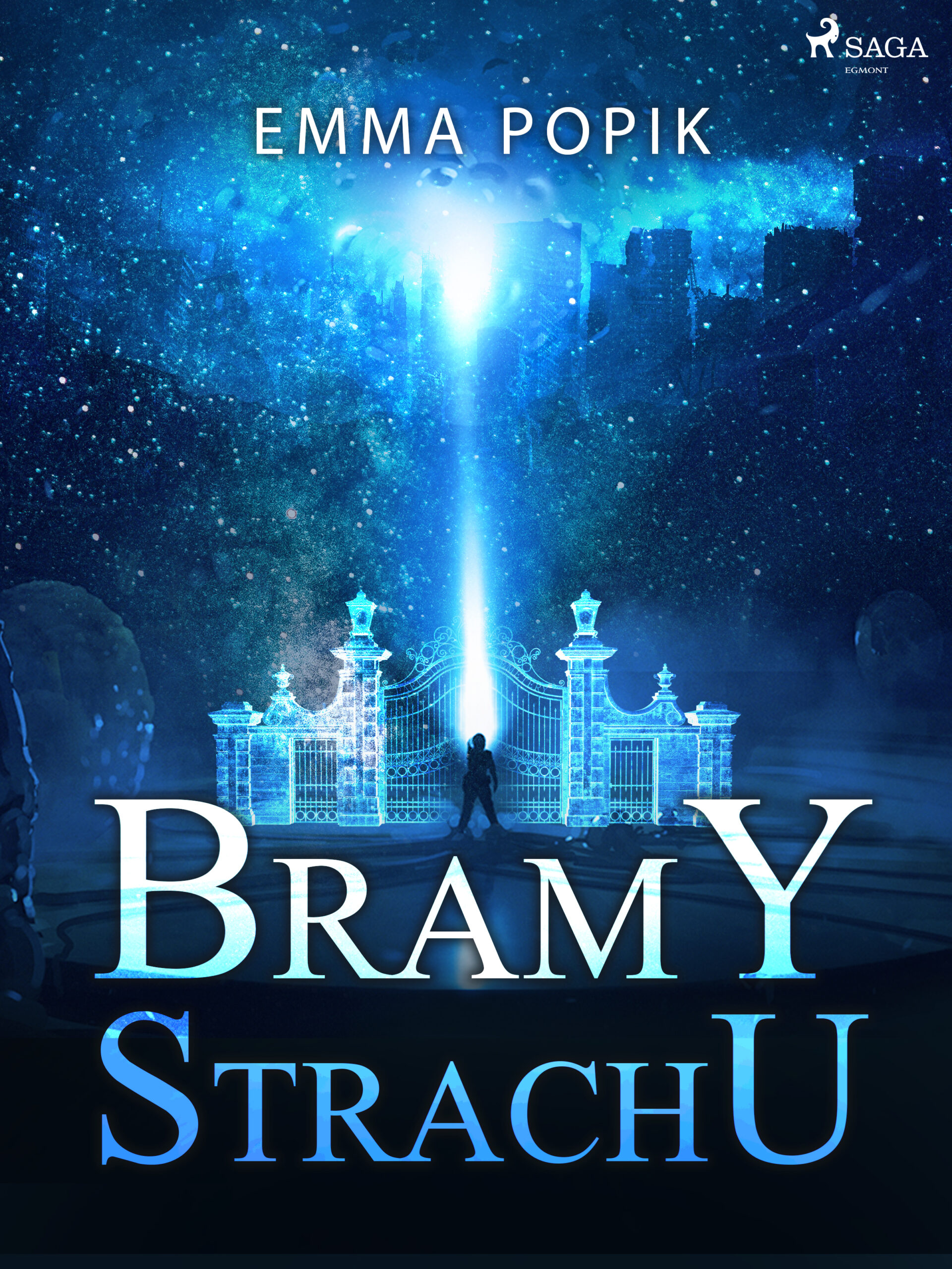 Tytuł: Bramy strachu
Autor: Emma Popik
Wydawnictwo: SAGA Egmont
Formaty: EPUB, MOBI