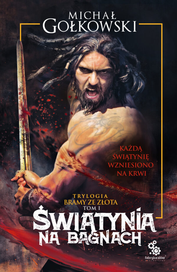 Tytuł: Bramy ze złota (#1). Świątynia na bagnach
Autor: Michał Gołkowski
Wydawnictwo: Fabryka Słów
Formaty: EPUB, MOBI
