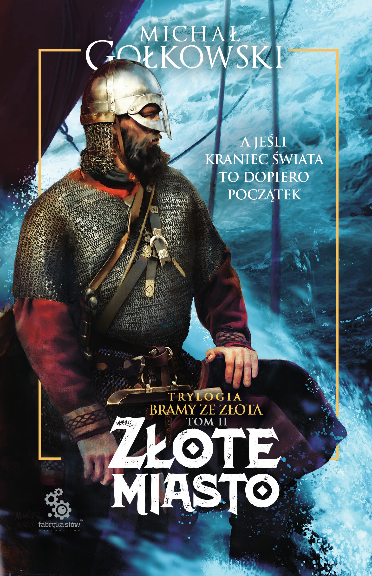 Tytuł: Bramy ze złota (#2). Złote miasto
Autor: Michał Gołkowski
Wydawnictwo: Fabryka Słów
Formaty: EPUB, MOBI