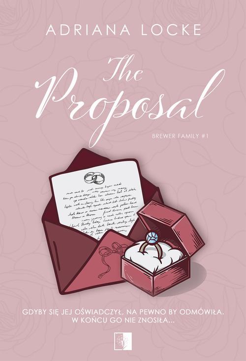 Tytuł: Brewer Family T.1 The Proposal
Autor: Adriana Locke
Wydawnictwo: NieZwykłe Zagraniczne
Formaty: MOBI, EPUB