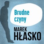Tytuł: Brudne czyny
Autor: Marek Hłasko
Wydawnictwo: Estymator
Formaty: MP3