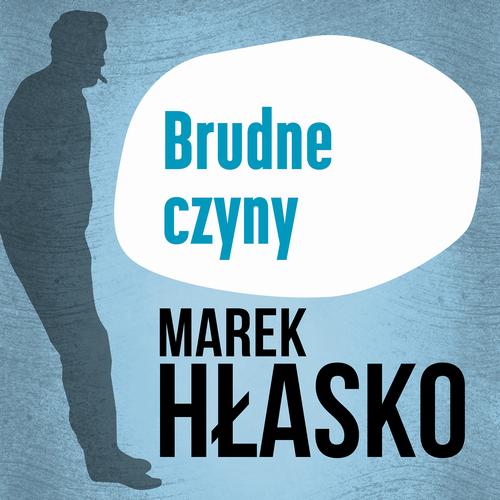 Tytuł: Brudne czyny
Autor: Marek Hłasko
Wydawnictwo: Estymator
Formaty: MP3