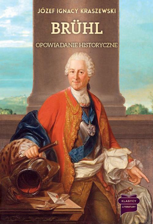 Tytuł: Brühl
Autor: Józef Ignacy Kraszewski
Wydawnictwo: Marek Derewiecki
Formaty: PDF