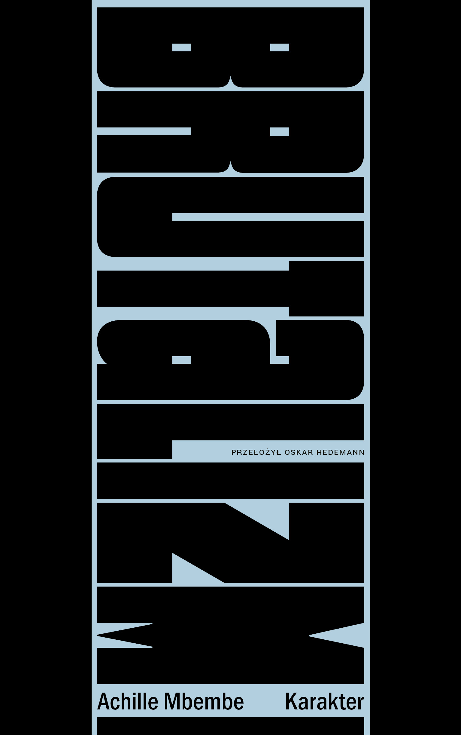 Tytuł: Brutalizm
Autor: Achille Mbembe
Wydawnictwo: Karakter
Formaty: EPUB, MOBI
