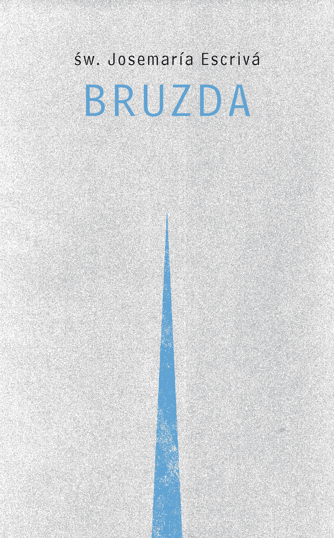 Tytuł: Bruzda
Autor: św. Josemaria Escriva
Wydawnictwo: Wydawnictwo Świętego Wojciecha
Formaty: EPUB, MOBI