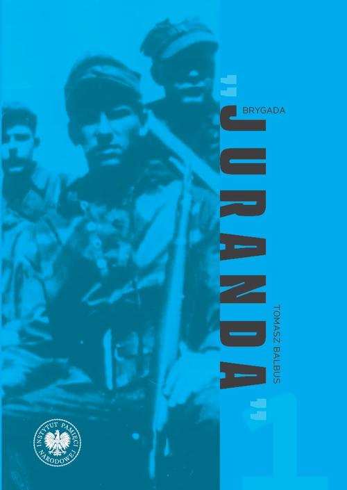 Tytuł: Brygada "Juranda" Zarys historii 1. Brygady Wileńskiej Armii Krajowej
Autor: Tomasz Balbus
Wydawnictwo: Instytut Pamięci Narodowej
Formaty: MOBI, EPUB