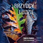 Tytuł: Brzydcy ludzie
Autor: Żaneta Pawlik
Wydawnictwo: Storybox
Formaty: MP3