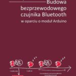Tytuł: Budowa bezprzewodowego czujnika Bluetooth w oparciu o moduł Arduino
Autor: Marek Żyliński
Wydawnictwo: Oficyna Wydawnicza Politechniki Warszawskiej
Formaty: PDF
